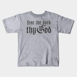 Fear the LORD, thy God Kids T-Shirt
